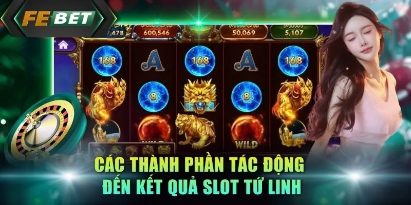 cac-thanh-phan-tac-dong-den-ket-qua-slot-tu-linh