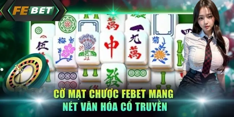 co-mat-chuoc-febet-mang-net-van-hoa-co-truyen