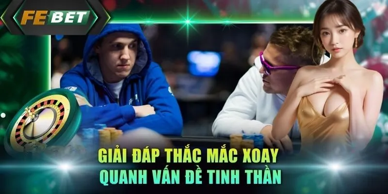 giai-dap-thac-mac-xoay-quanh-van-de-tinh-than