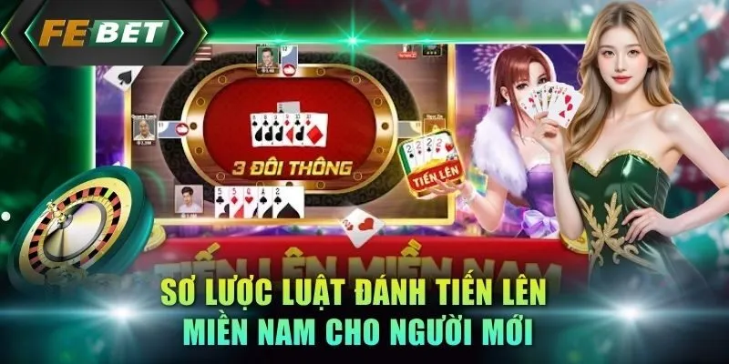 so-luoc-luat-danh-tien-len-mien-nam-cho-nguoi-moi