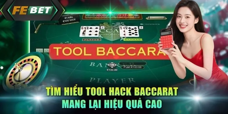 tim-hieu-tool-hack-baccarat-mang-lai-hieu-qua-cao