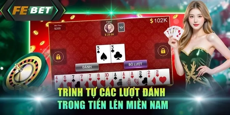 trinh-tu-cac-luot-danh-trong-tien-len-mien-nam